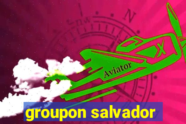 groupon salvador