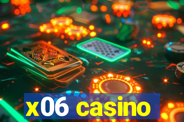 x06 casino