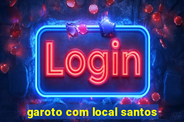 garoto com local santos