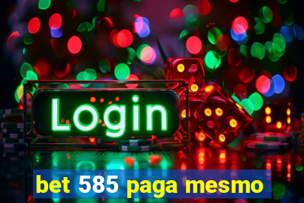 bet 585 paga mesmo