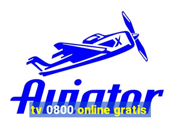 tv 0800 online gratis