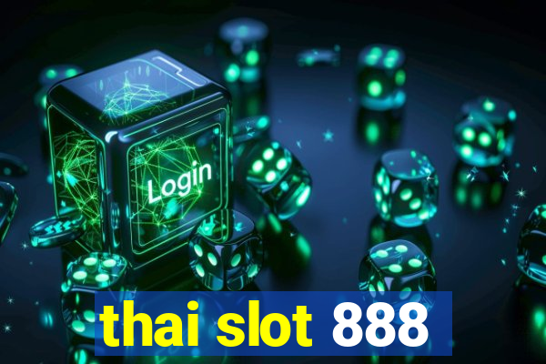 thai slot 888