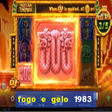 fogo e gelo 1983 dublado download