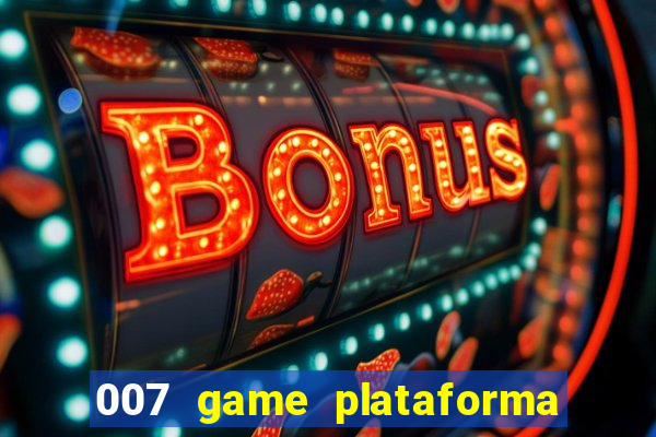 007 game plataforma de jogos