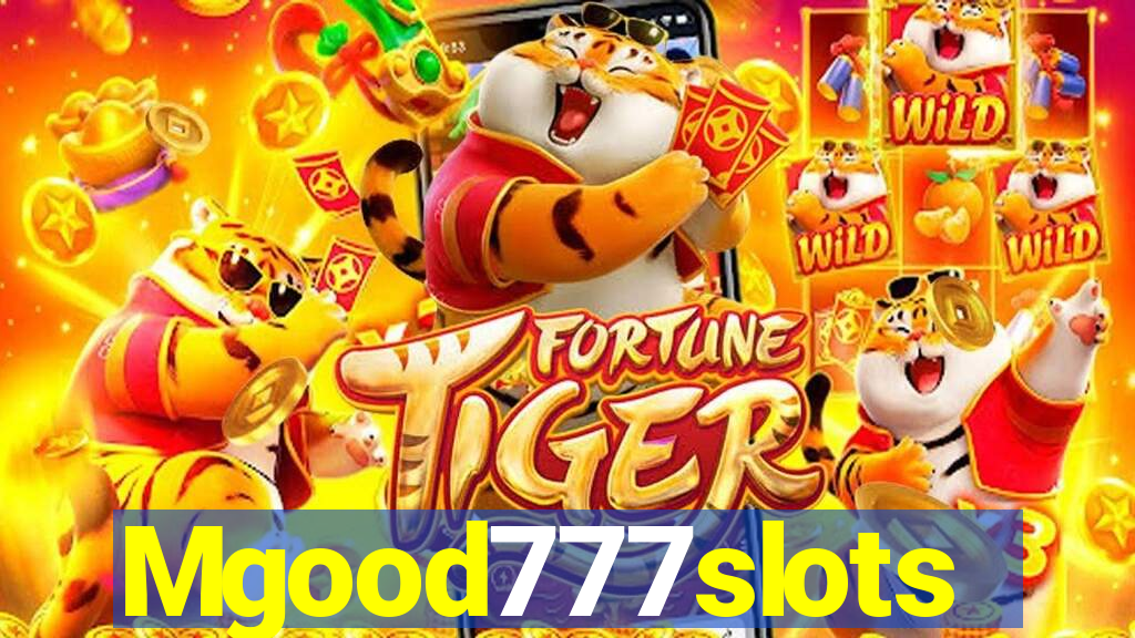 Mgood777slots