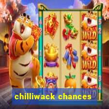 chilliwack chances