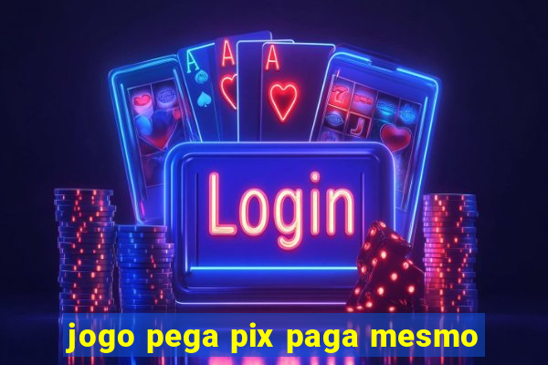 jogo pega pix paga mesmo