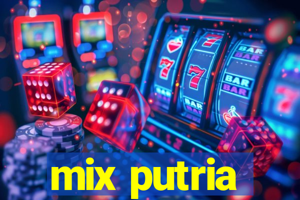 mix putria