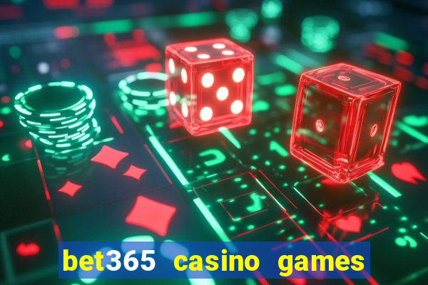 bet365 casino games slots live