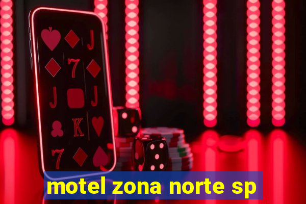 motel zona norte sp