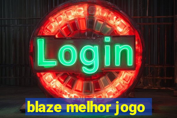 blaze melhor jogo