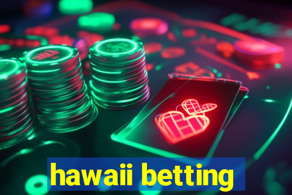 hawaii betting