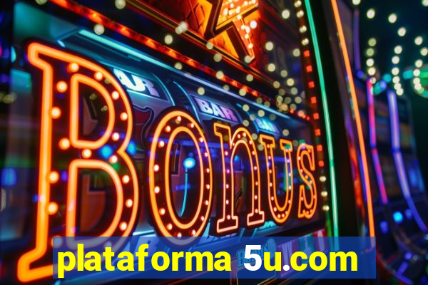 plataforma 5u.com