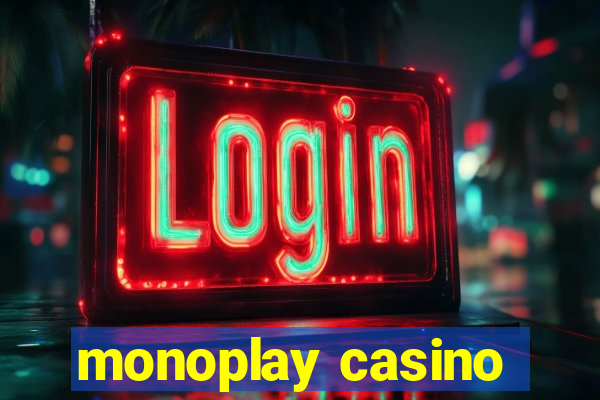 monoplay casino