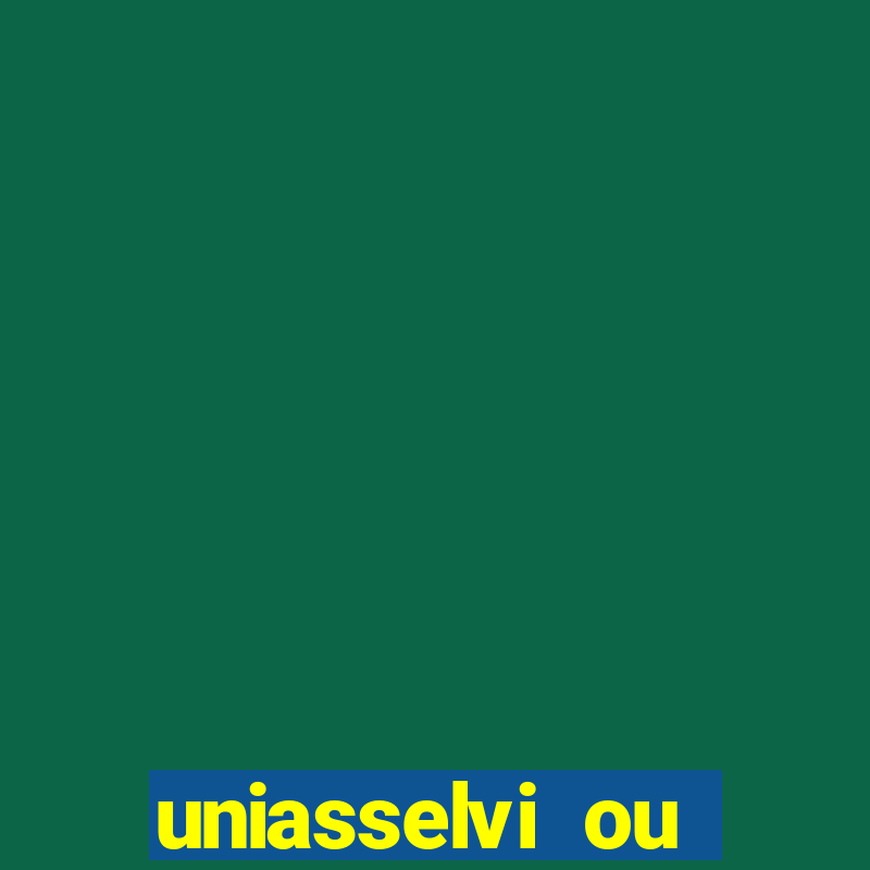 uniasselvi ou cruzeiro do sul