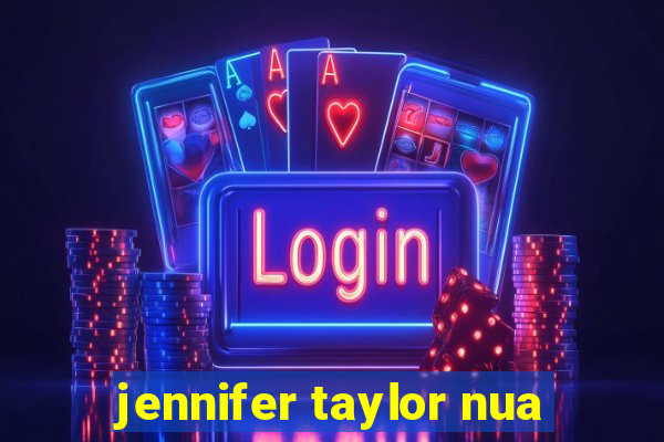 jennifer taylor nua