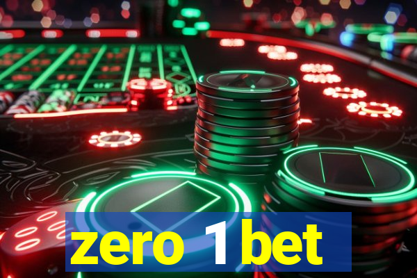 zero 1 bet