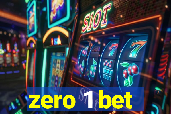 zero 1 bet