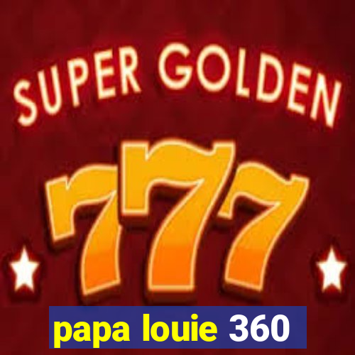 papa louie 360