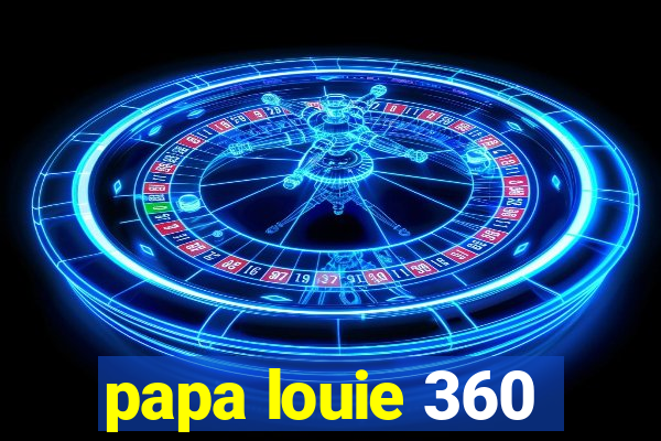 papa louie 360