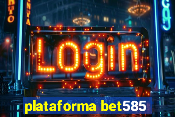 plataforma bet585