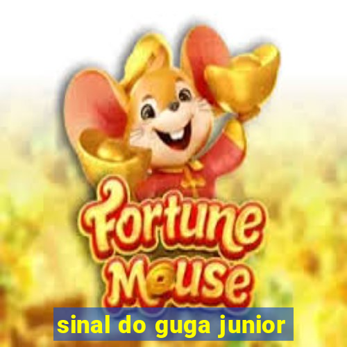 sinal do guga junior