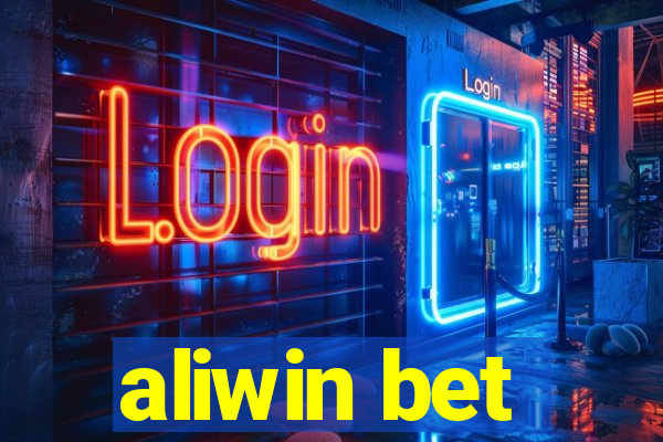 aliwin bet