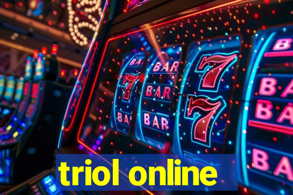 triol online