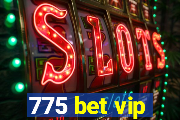 775 bet vip