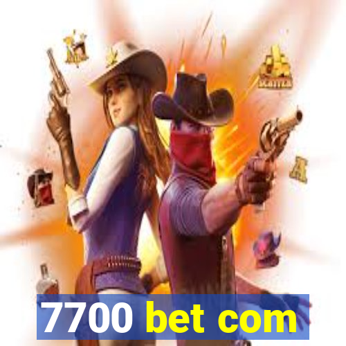 7700 bet com