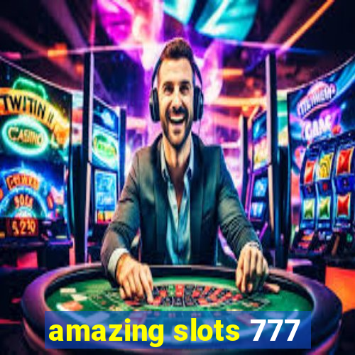 amazing slots 777