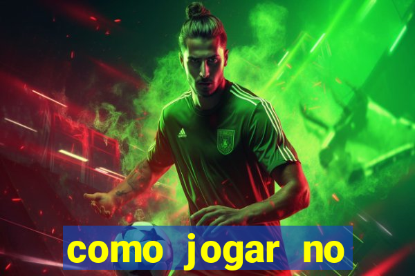 como jogar no tigre e ganhar