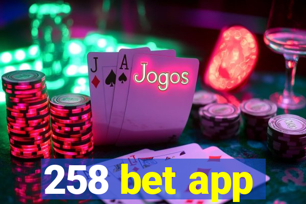 258 bet app