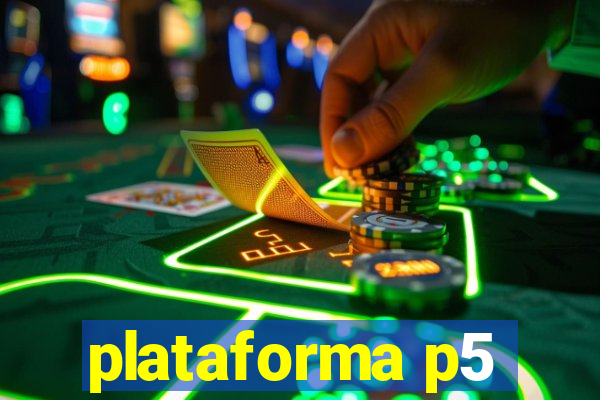 plataforma p5