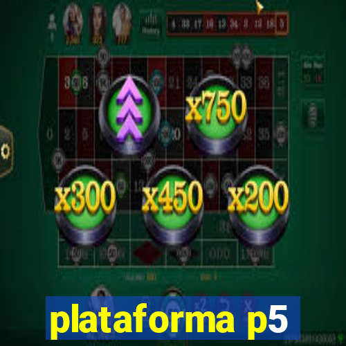 plataforma p5