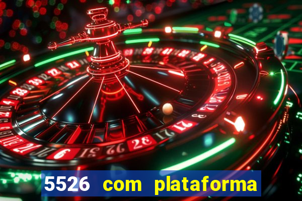 5526 com plataforma de jogos