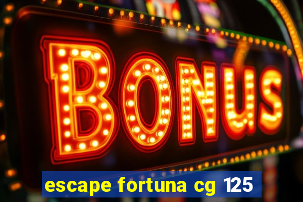 escape fortuna cg 125