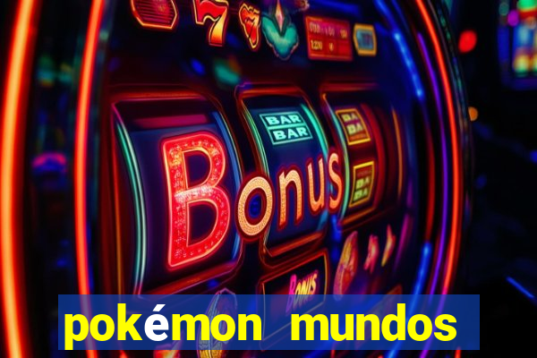 pokémon mundos elementais download