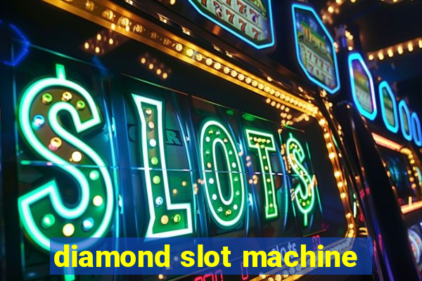 diamond slot machine