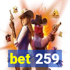 bet 259