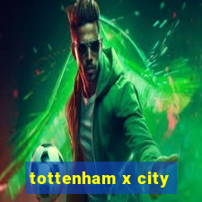 tottenham x city