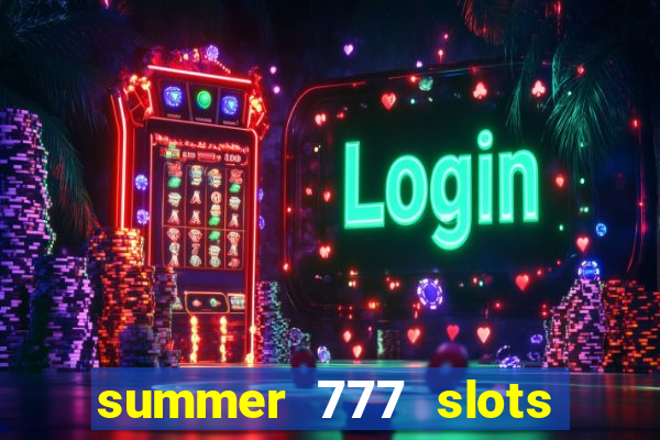 summer 777 slots paga mesmo