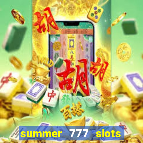 summer 777 slots paga mesmo