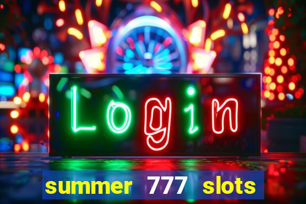 summer 777 slots paga mesmo