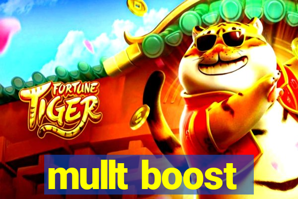 mullt boost