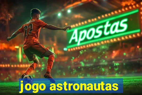 jogo astronautas