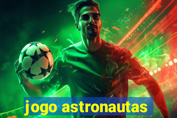 jogo astronautas