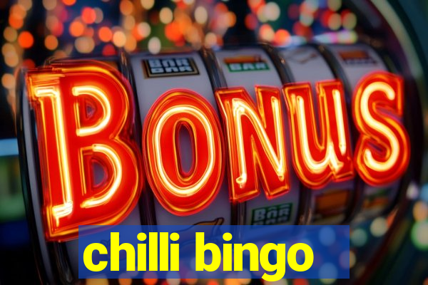 chilli bingo