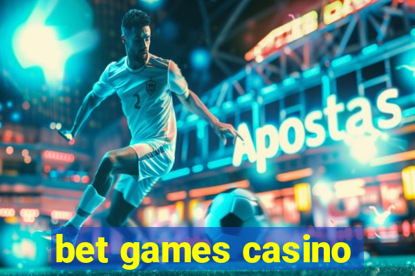 bet games casino