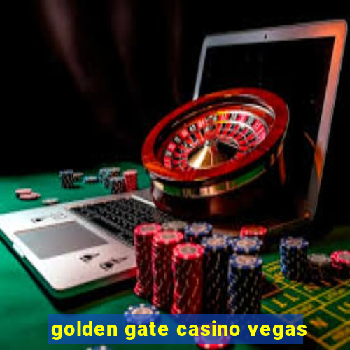 golden gate casino vegas